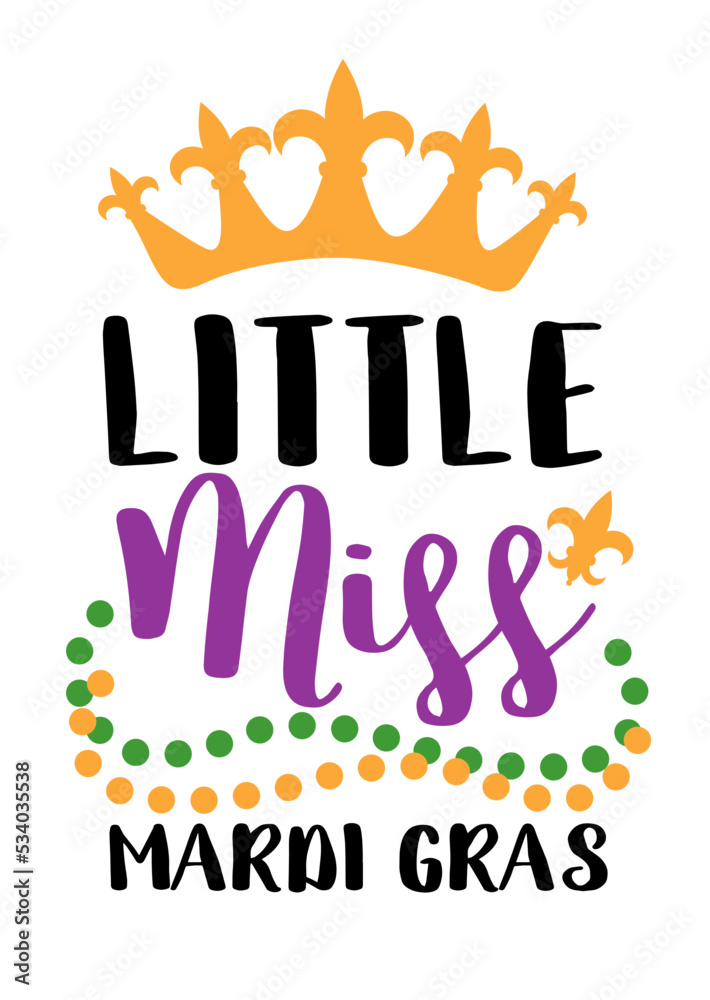 Little Miss Mardi Gras quote. Gold crown, Fleur-de-lis flowers clip art. Fat Tuesday decoration print	