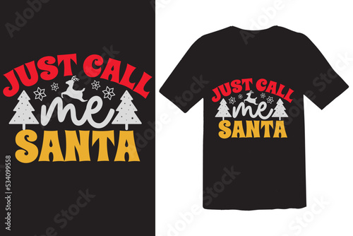 Just Call Me Santa Merchandise Designs