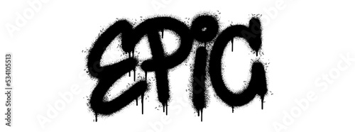 Spray Painted Graffiti Epic Word Sprayed isolated with a white background. graffiti font Epic with over spray in black over white. Vector illustration.