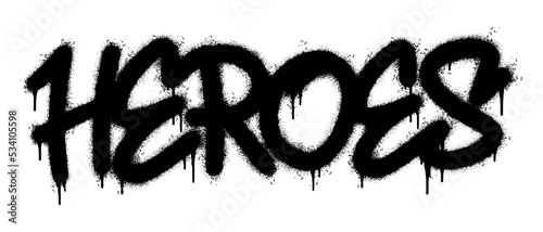 Spray Painted Graffiti heroes Word Sprayed isolated with a white background. graffiti font heroes with over spray in black over white. Vector illustration. photo