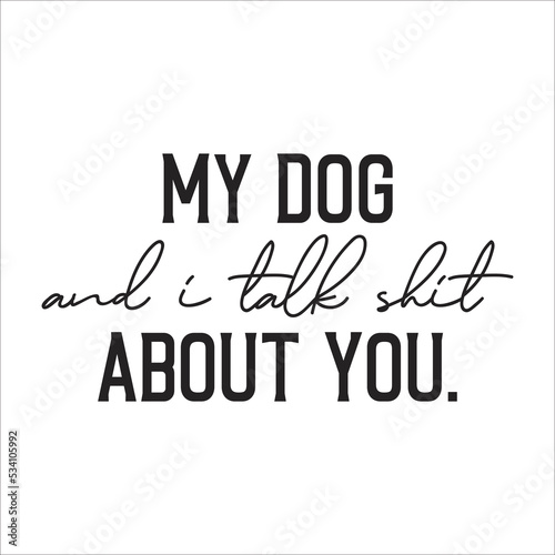 my dog and i talk shit about you eps design
