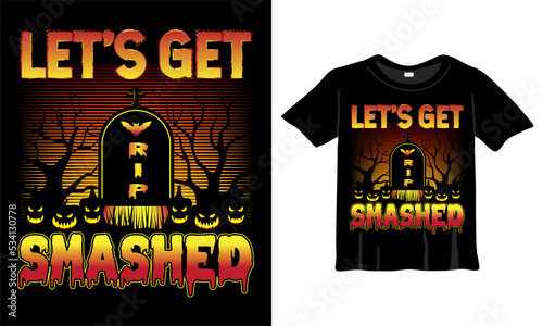Let's get smashed T-Shirt Design Template. Halloween T-Shirt with Night, Moon, Witch. Night background T-Shirt for print.