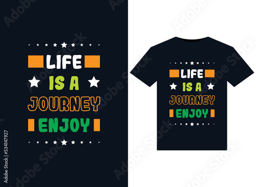 life is a journey enjoy illustrations for print-ready T-Shirts design