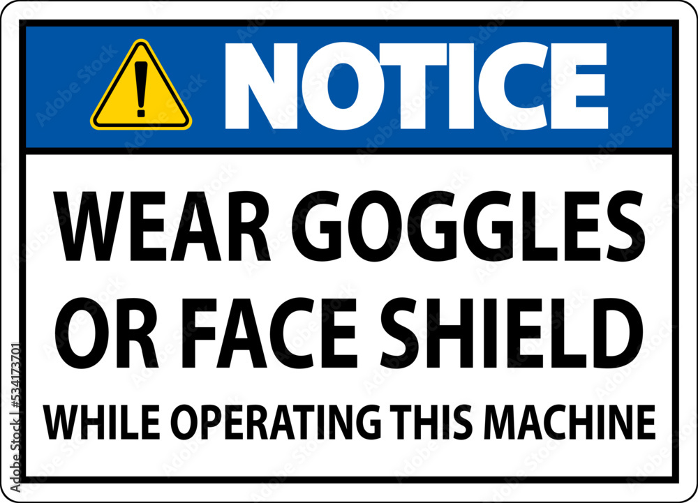 Notice Wear Goggles or Face Shield Sign On White Background