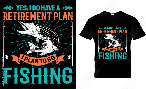 Yes, I Do Have A Retirement Plan I Plan To Go Fishing.