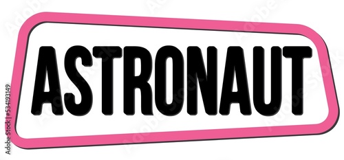 ASTRONAUT text on pink-black trapeze stamp sign.