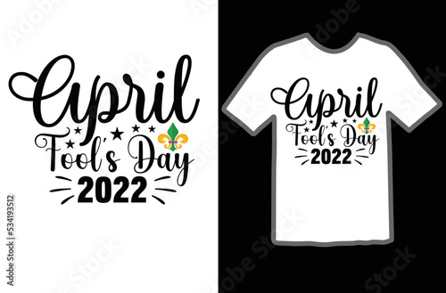April Fool's Day 2022 t shirt design