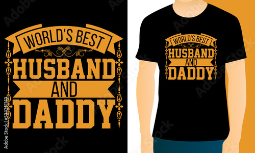 World's best husband and daddy T-shirt Design