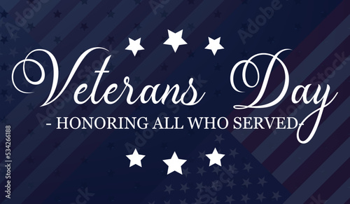 11th November - Veterans Day. Honoring all who served. Vector banner design template with American flag and text on dark blue background.