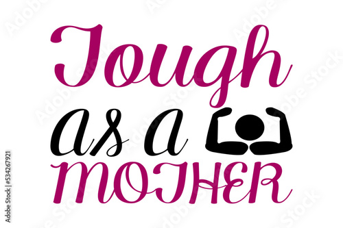 Tough As A Mother High Quality T-Shirt