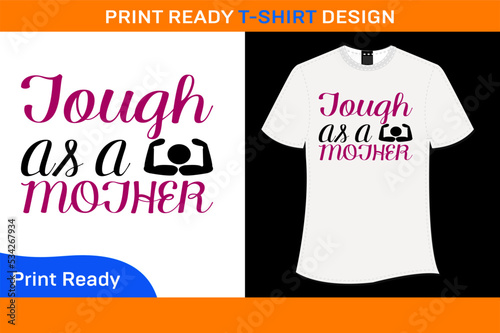 Tough As A Mother High Quality T-Shirt