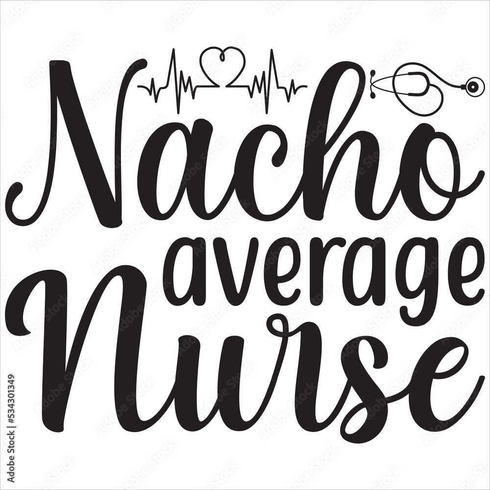 Nacho average nurse