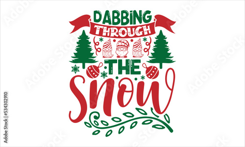 Dabbing through the Snow- Christmas T-shirt Design  SVG Designs Bundle  cut files  handwritten phrase calligraphic design  funny eps files  svg cricut