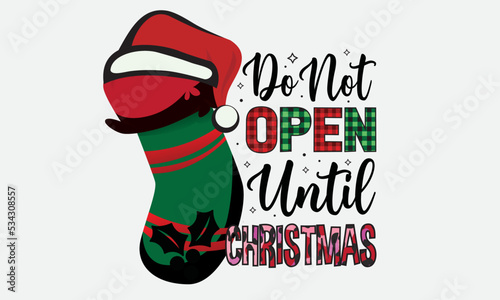 Do Not Open Until Christmas Sublimation Design