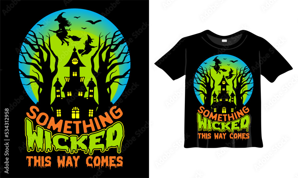 Something wicked this way comes T-Shirt Design Template. Halloween T-Shirt with Night, Moon, Witch. Night background T-Shirt for print.