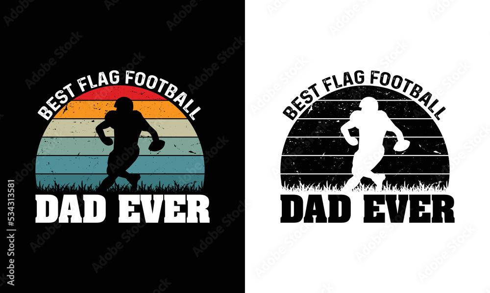 Obraz premium Best Flag Football Dad Ever, American football T shirt design, Rugby T shirt design, Vintage