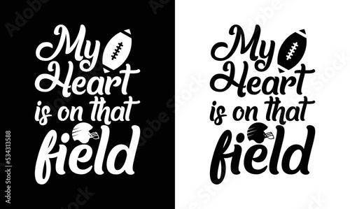 My heart is on that field American football T shirt design, Rugby T shirt design