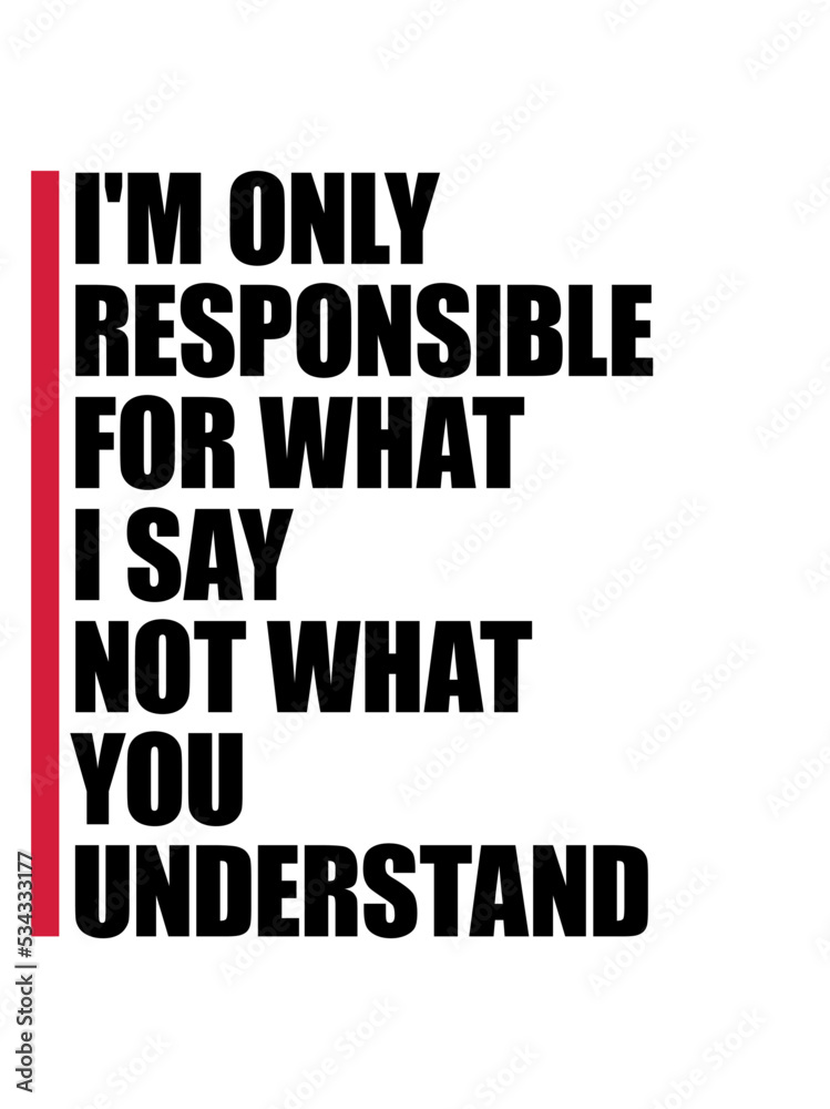 what I say Zitat what I say Zitat