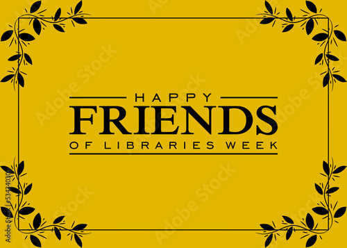 National Friends of Libraries Week. Holiday concept. Template for background, banner, card, poster, t-shirt with text inscription