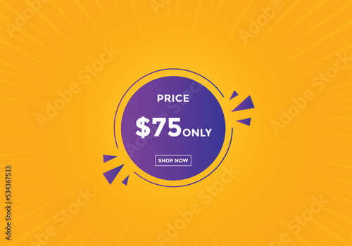 75 dollar price tag. Price $75 USD dollar only Sticker sale promotion Design. shop now button for Business or shopping promotion

