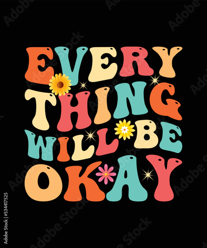 Retro wavy everything will be okay typography t-shirt design.