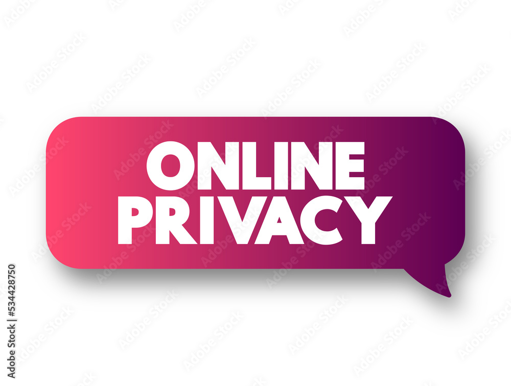 Online Privacy text message bubble, concept background Online Privacy text message bubble, concept background