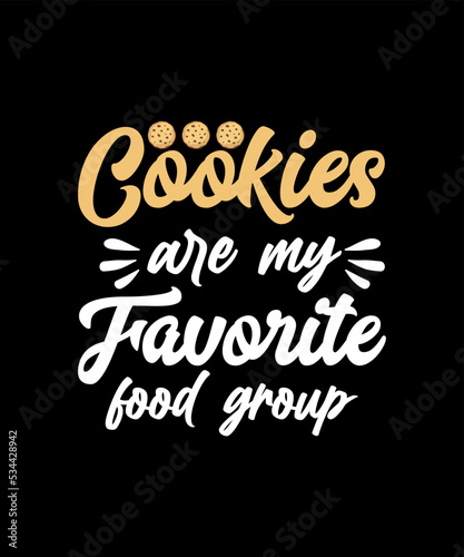 Cookies are my favorite food group tshirt design