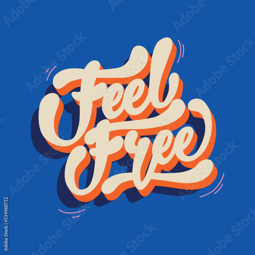 feel free.vector illustration.hand drawn letters.decorative inscription isolated onblue background.modern typography design perfect for sticker,poster,banner,t shirt,flyer,web,etc.