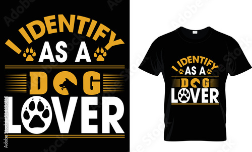 I IDENTIFY AS ADOG LOVER.T SHIRT DESIGN TAMPLETE.