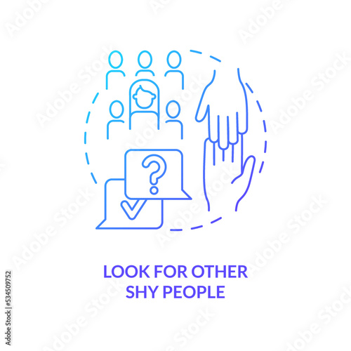 Look for other introverts blue gradient concept icon. Deal with shyness. Build supportive relationship abstract idea thin line illustration. Isolated outline drawing. Myriad Pro-Bold font used