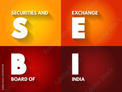 SEBI Securities and Exchange Board of India - regulatory body for securities and commodity market, acronym text concept background
