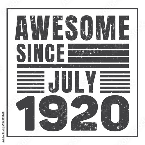 Fototapeta Naklejka Na Ścianę i Meble -  Awesome Since July 1920. Vintage Retro Birthday Vector, Birthday gifts for women or men, Vintage birthday shirts for wives or husbands, anniversary T-shirts for sisters or brother
