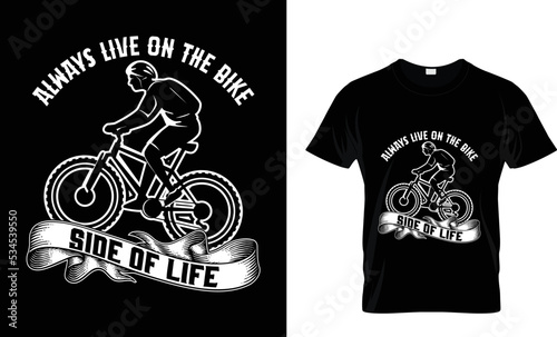 ALWAYS LIVE ON THE BIKE SIDE OF LIFE. T-SHIRT DESIGN TAMPLETE.