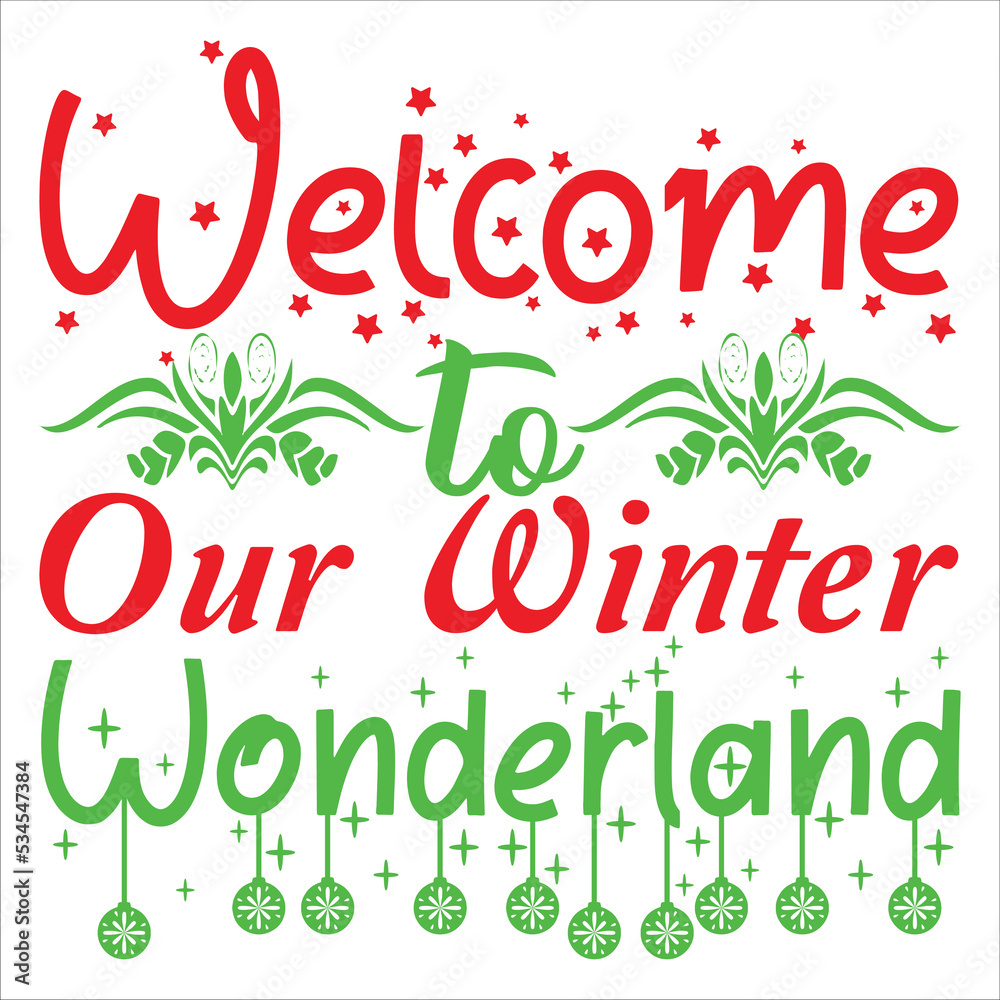 Welcome to our winter wonderland Merry Christmas shirt print template, funny Xmas shirt design, Santa Claus funny quotes typography design