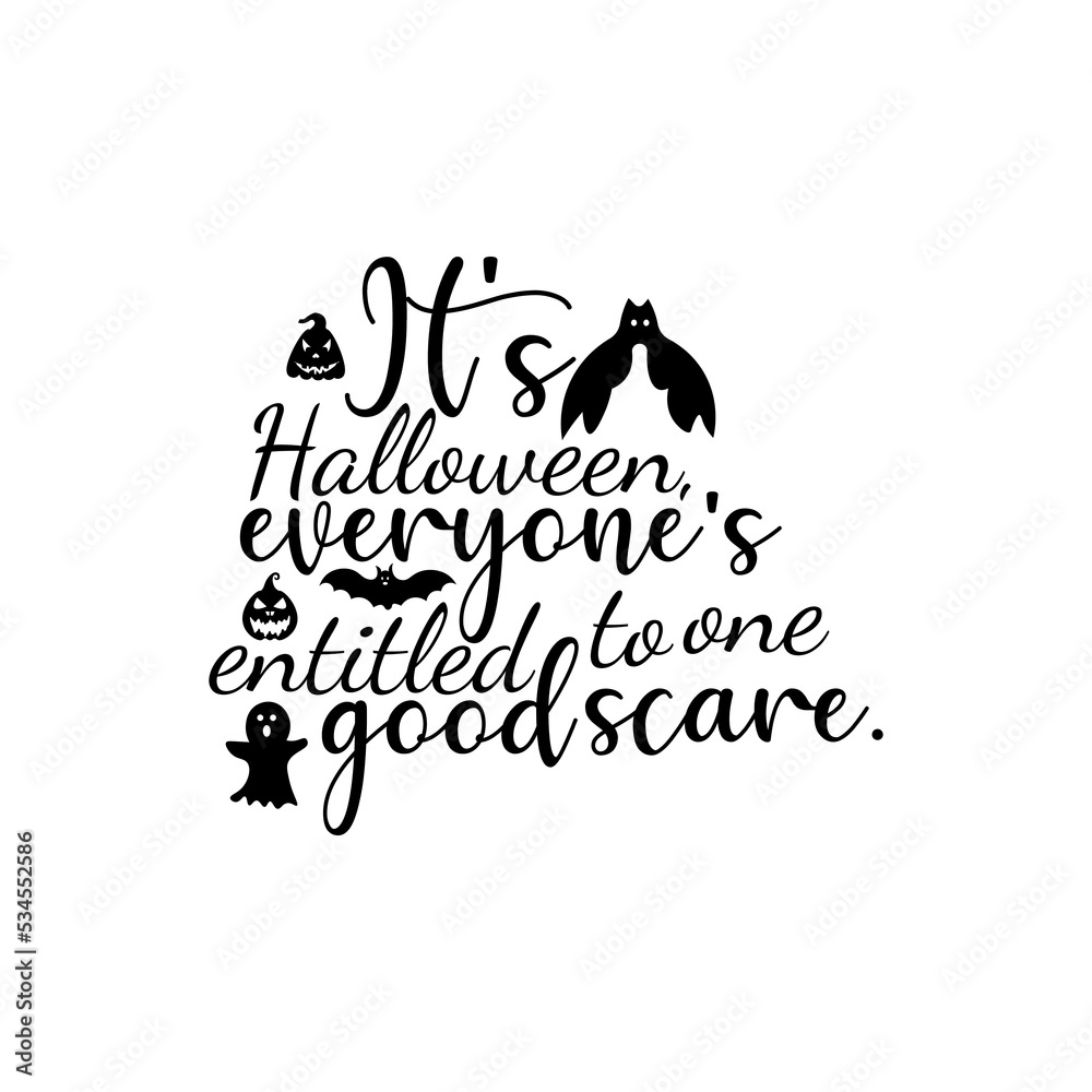 Naklejka premium It's Halloween everyone's entitled to one good scare T-shirt design