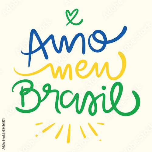 Amo meu Brasil! I love my Brazil! Brazilian Portuguese Hand Lettering Calligraphy. Vector. photo