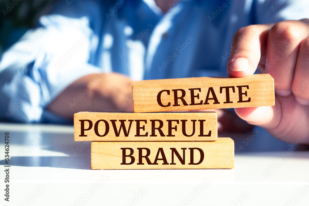 Wooden blocks with words 'Create Powerful Brand'.