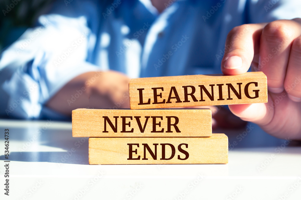 Wooden blocks with words 'Learning Never Ends'. Wooden blocks with words 'Learning Never Ends'.
