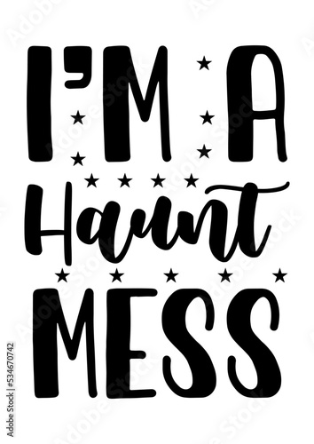 I’m a haunt mess