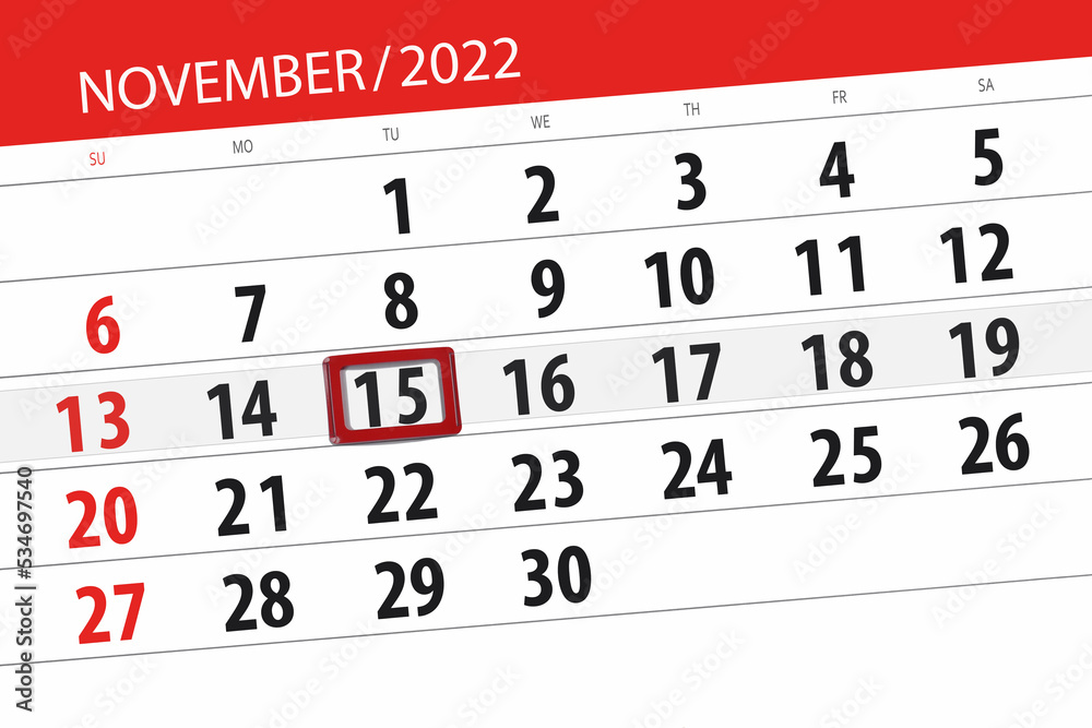 Fototapeta premium Calendar 2022, deadline, day, month, page, organizer, date, november, tuesday, number 15