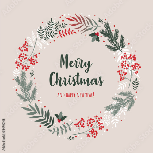 Christmas wreath with fir branches, red berries, leaves and other elements. Round frame for winter design such as Christmas card, poster, invitation, banner. 