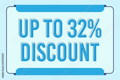 Fototapeta Naklejka Na Ścianę i Meble -  Discount up to 32%. Discount offer price sign. Special offer symbol. Vector illustration of a discount tag badge. Perfect template design for shop and sales banners