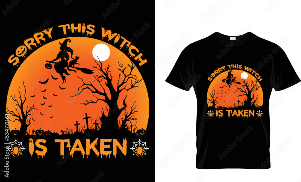 sorry this witch is taken
Halloween  t shirt design template