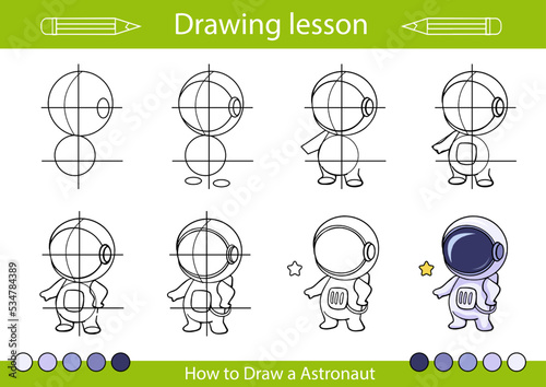 Drawing tutorial. How to draw a astronaut. Kids education worksheet and activity page with cosmonaut. Children step by step art lessons. Vector space illustration.