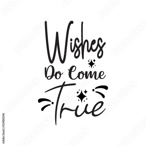 wishes do come true black letter quote