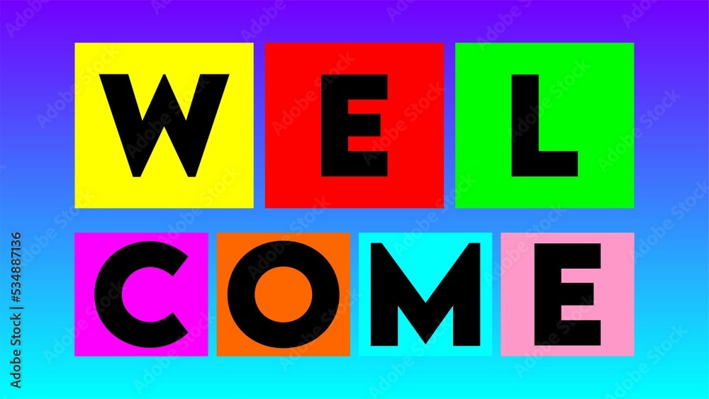 welcome welcome