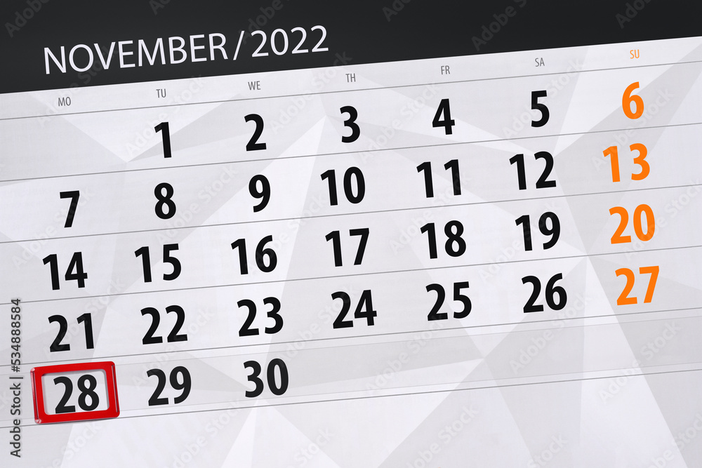 Fototapeta premium Calendar 2022, deadline, day, month, page, organizer, date, november, monday, number 28