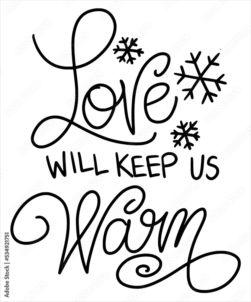 Love will keep us warm Merry Christmas shirt print template, funny Xmas shirt design, Santa Claus funny quotes typography design
