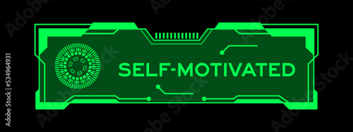 Green color of futuristic hud banner that have word self-motivated on user interface screen on black background