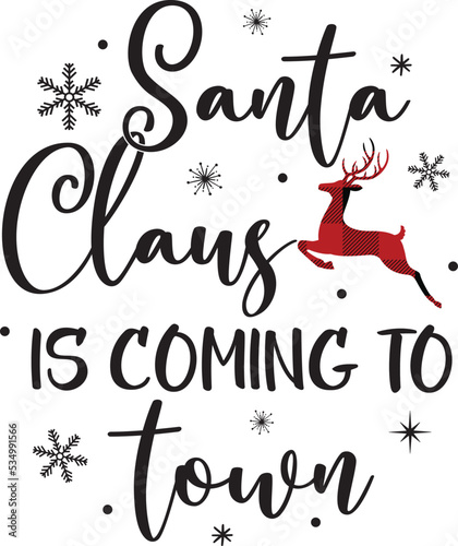 Santa Claus Is Coming To Town, Merry Christmas, Santa, Christmas Holiday, Vector Illustration Files